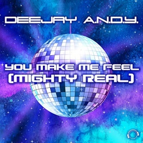 DEEJAY A.N.D.Y. - YOU MAKE ME FEEL (MIGHTY REAL)